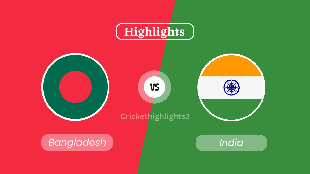India vs Bangladesh Highlights